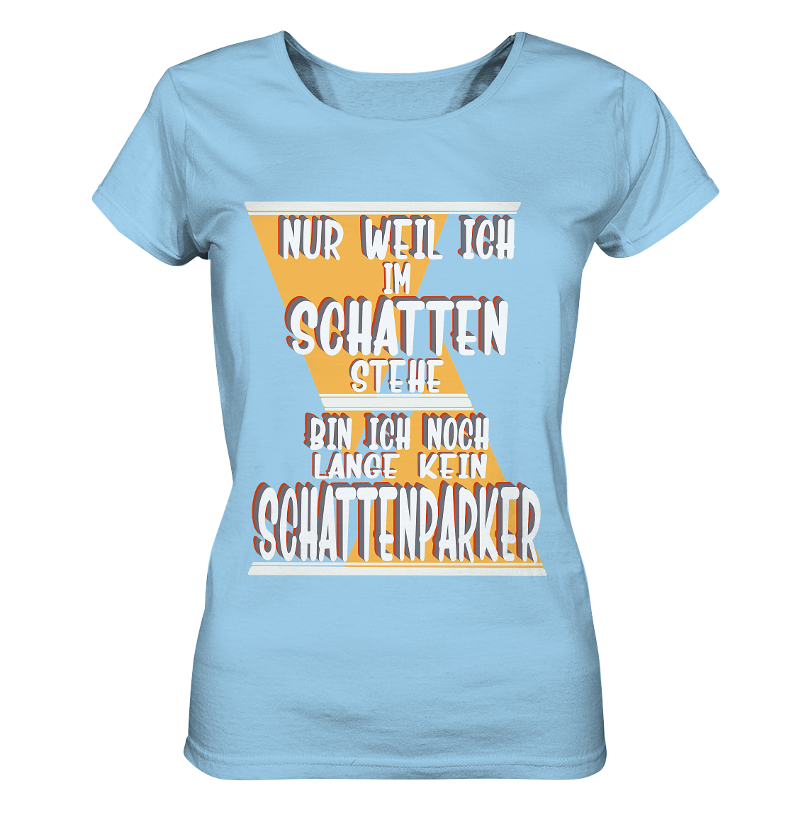 Schattenparker, mein Statement, Helles Design - Ladies Organic Shirt