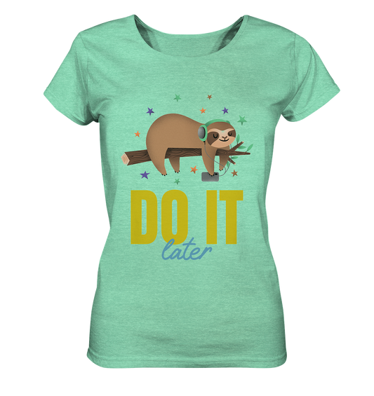 Ladies Organic Shirt (meliert)- Streetwear für die ganze Familie, casual fashion-DO IT LATER