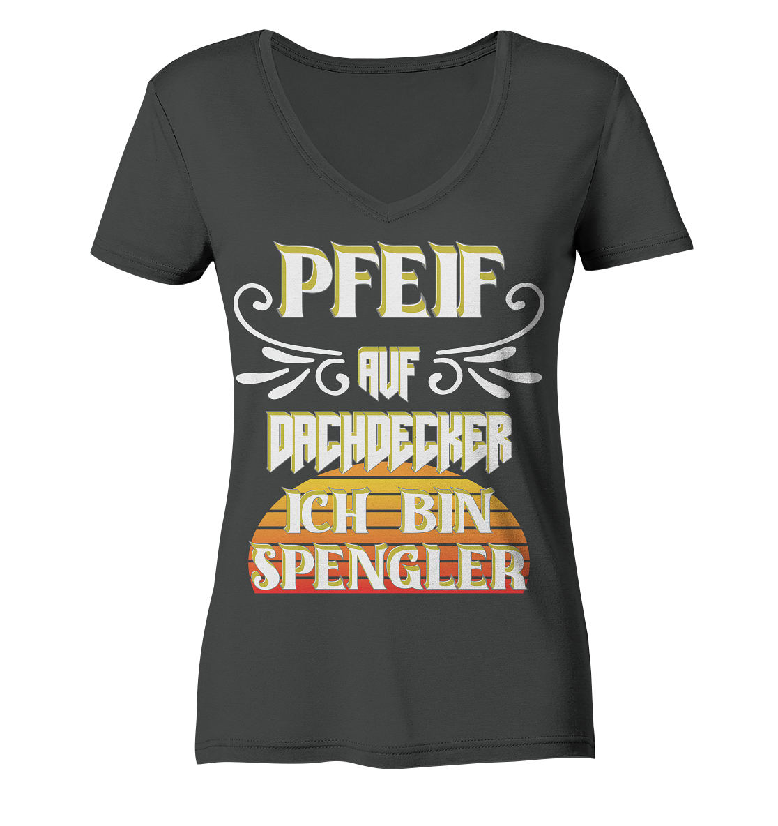 Spengler, Mach mal Pause, Pfeif auf Dachdecker - Ladies Organic V-Neck Shirt