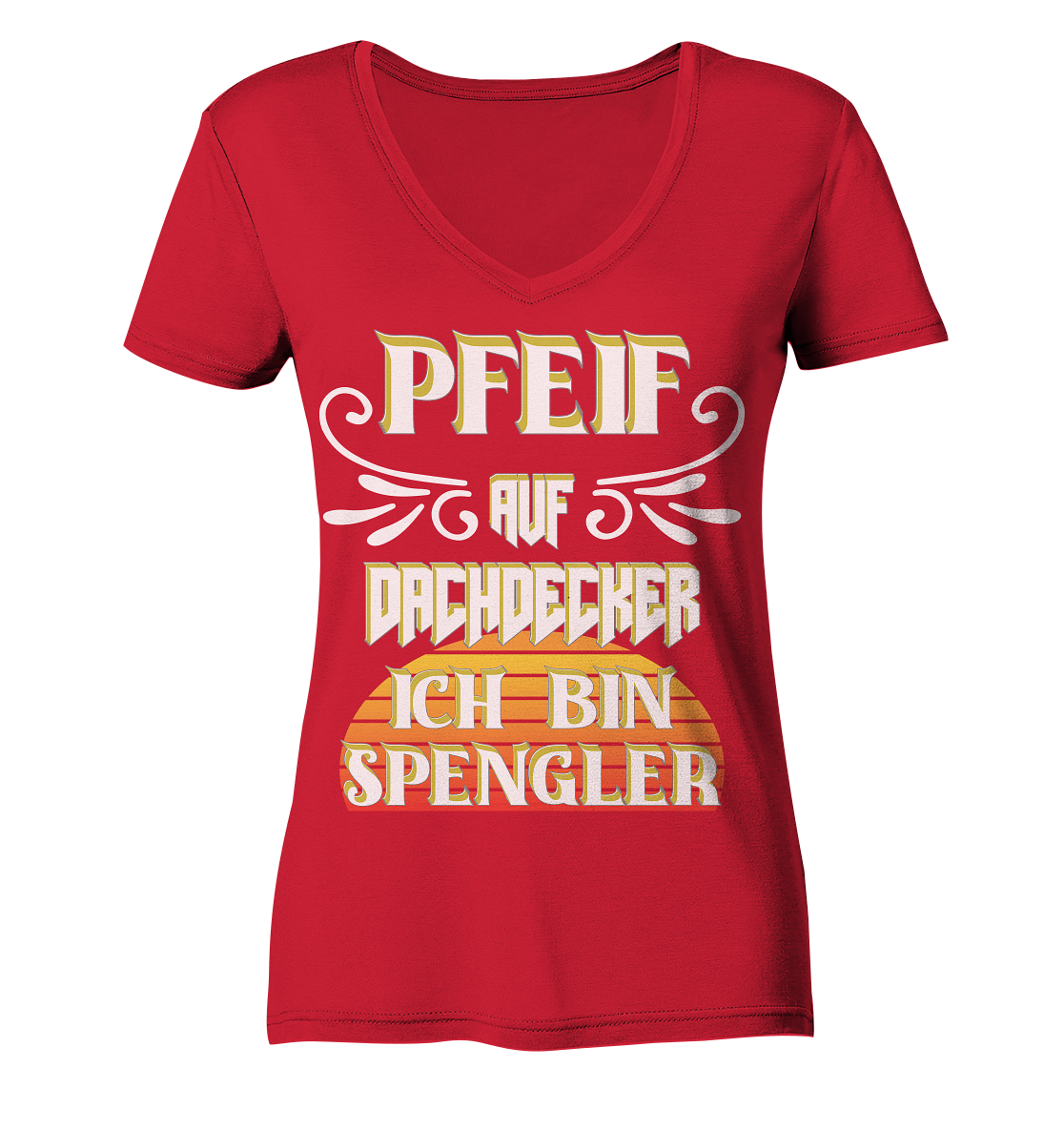 Spengler, Mach mal Pause, Pfeif auf Dachdecker - Ladies Organic V-Neck Shirt