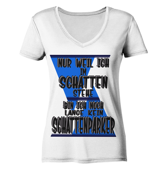 Schattenparker, mein Statement dazu - Ladies Organic V-Neck Shirt