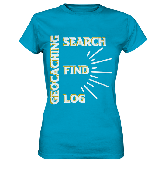 Geocaching-SEARCH-FIND-LOG, Cache Helles Disign - Ladies Premium Shirt