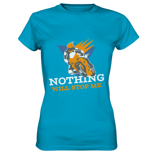 NOTHING WILL STOP ME- Nichts wird mich aufhalten, streetwear, casual design, Biker  - Ladies Premium Shirt