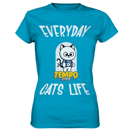 Katzenleben- Everyday Cats Life, Katzenliebhaber, Tierfreund - Ladies Premium Shirt