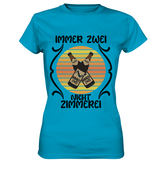 Immer Zwei, Nicht Zimmerei, witziges für den Alltag - Ladies Premium Shirt