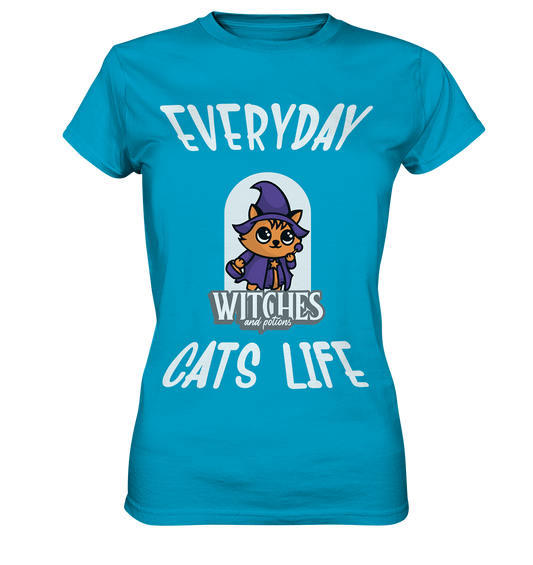 Katzenleben- Everyday Cats Life Witches, Katzenliebhaber, Tierfreund  - Ladies Premium Shirt