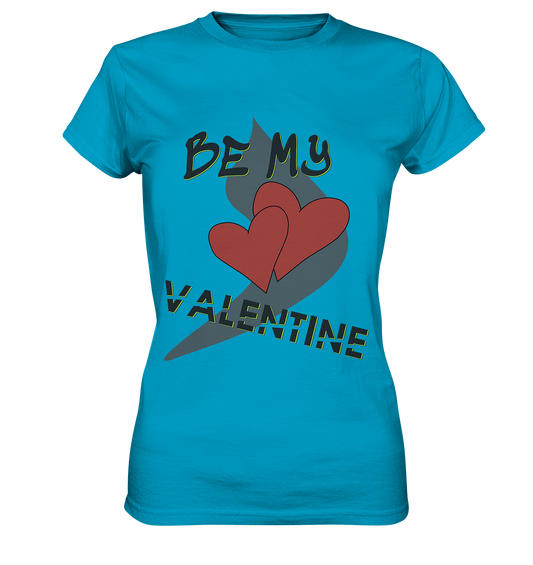 Be my Valentine, Valentinstag, 14. Februar - Ladies Premium Shirt