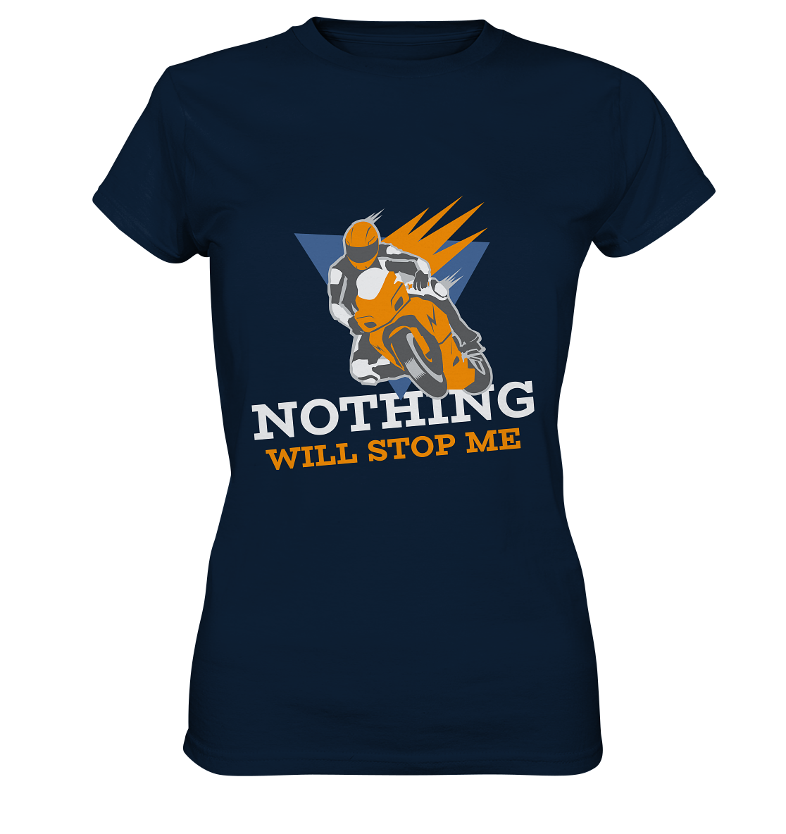 NOTHING WILL STOP ME- Nichts wird mich aufhalten, streetwear, casual design, Biker  - Ladies Premium Shirt