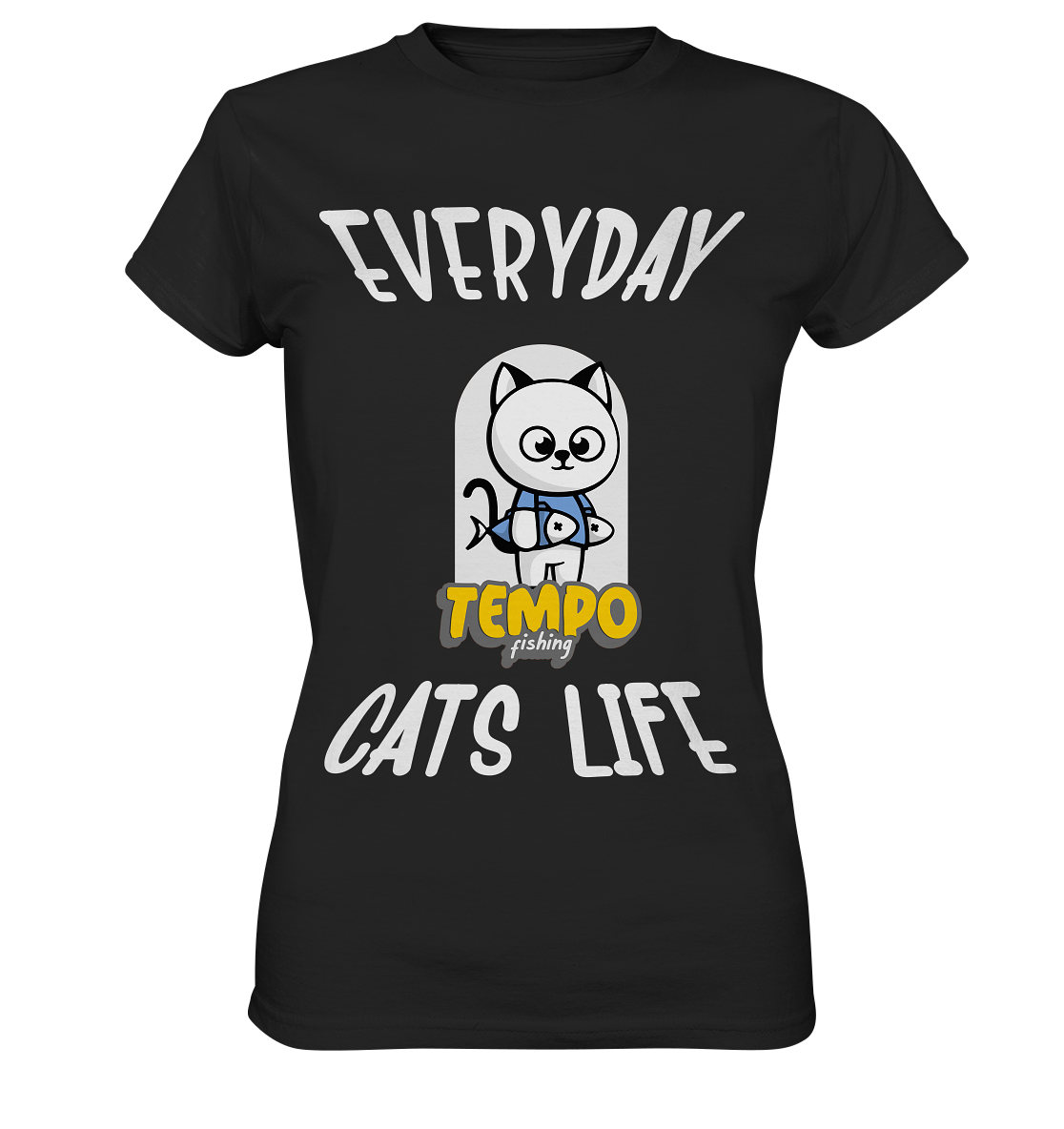 Katzenleben- Everyday Cats Life, Katzenliebhaber, Tierfreund - Ladies Premium Shirt