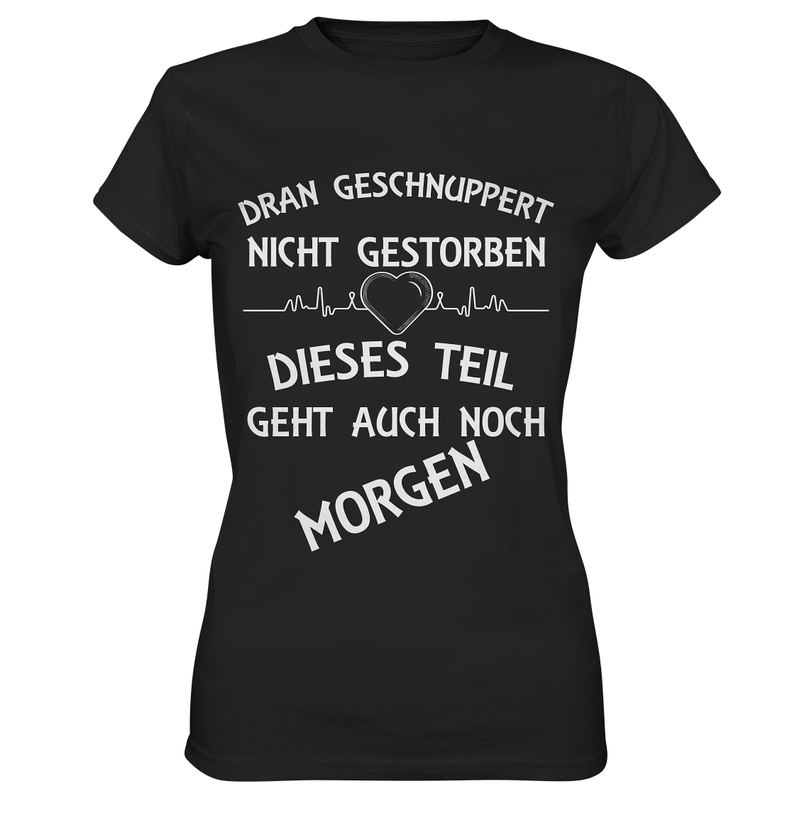 DRAN GESCHNUPPERT - Streetwear - Statements- Shirt, Hoodies & Co - Ladies Premium Shirt