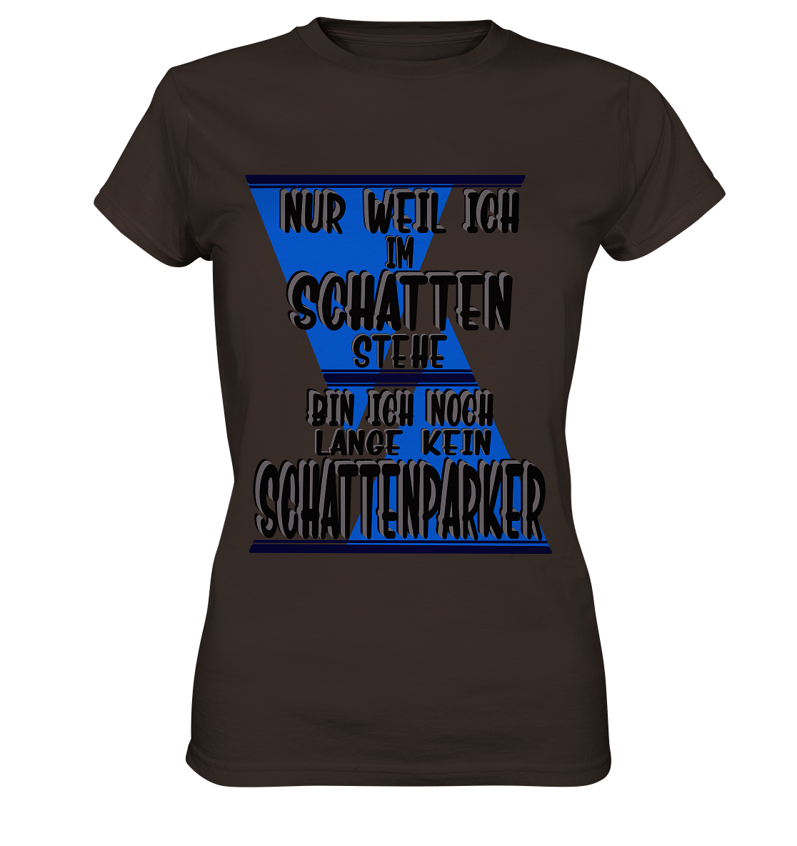 Schattenparker, mein Statement dazu - Ladies Premium Shirt