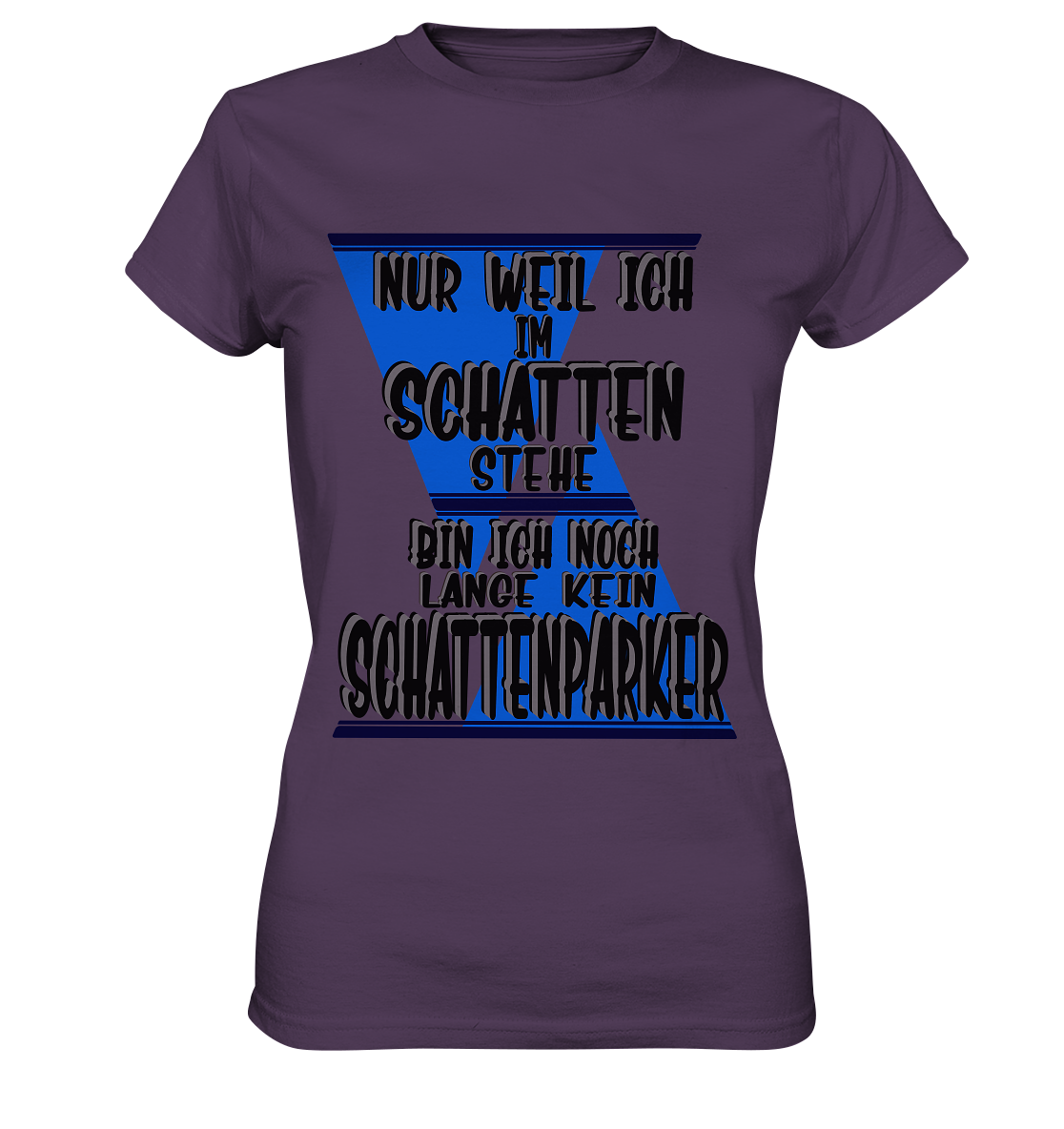 Schattenparker, mein Statement dazu - Ladies Premium Shirt