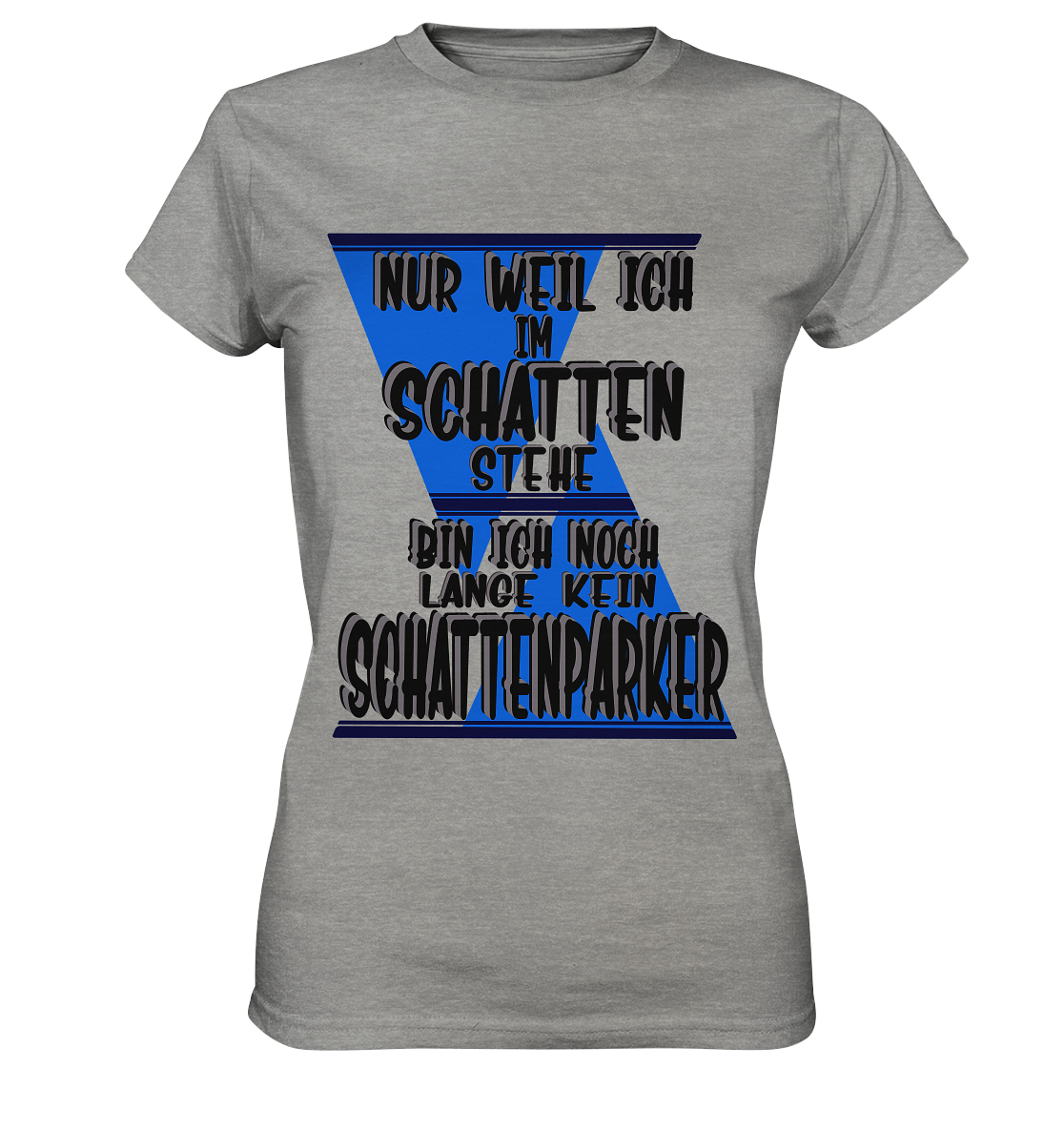 Schattenparker, mein Statement dazu - Ladies Premium Shirt