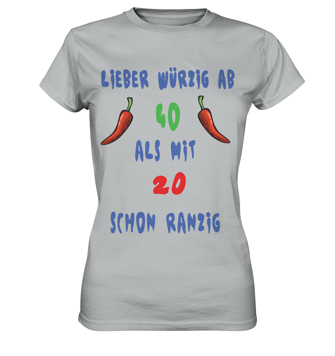 Lieber Würzig ab 40, Statement ab 40, noch voll im Trend - Ladies Premium Shirt