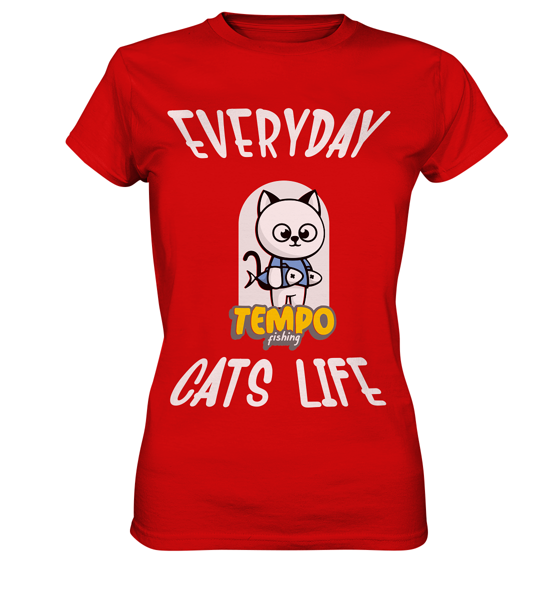 Katzenleben- Everyday Cats Life, Katzenliebhaber, Tierfreund - Ladies Premium Shirt