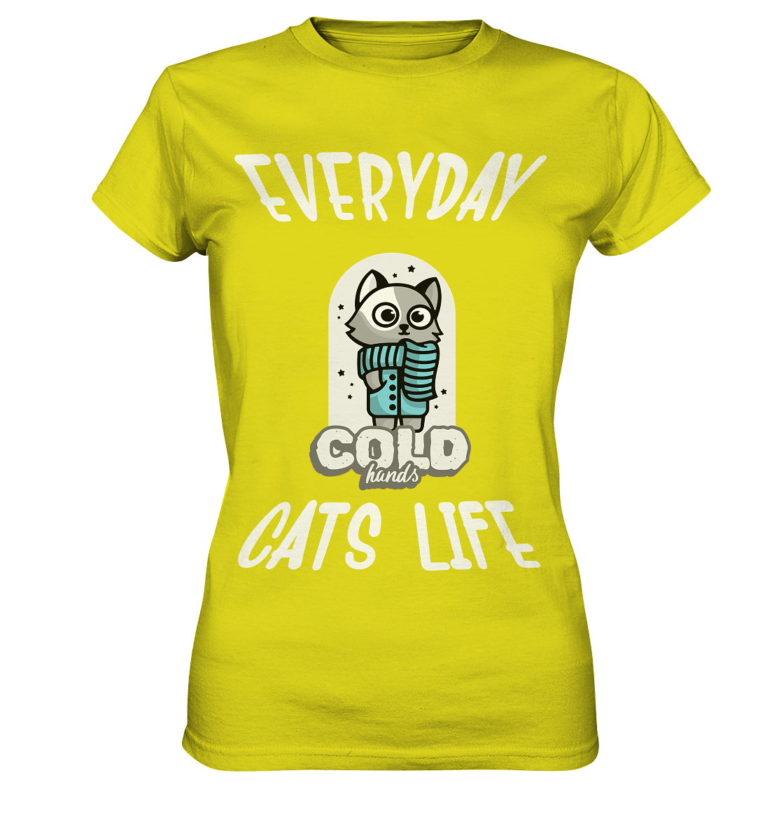 Katzenleben- Everyday Cats Life Cold Hands, Katzenliebhaber, Tierfreund - Ladies Premium Shirt