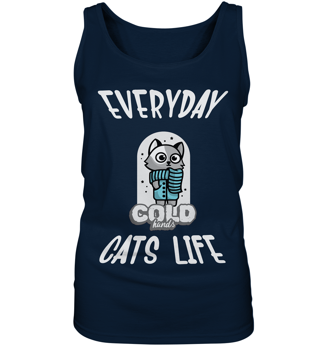 Katzenleben- Everyday Cats Life Cold Hands, Katzenliebhaber, Tierfreund - Ladies Tank-Top