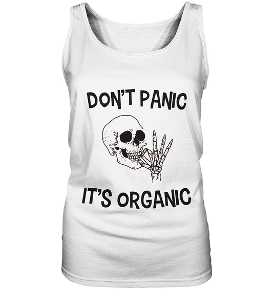 DON'T PANIC IT'S ORGANIC- Streetwear, casual style Hoodies & Co - Ladies Tank-Top