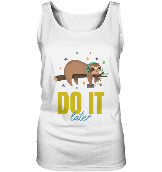 Ladies Tank-Top- Streetwear für die ganze Familie, casual fashion - DO IT LATER