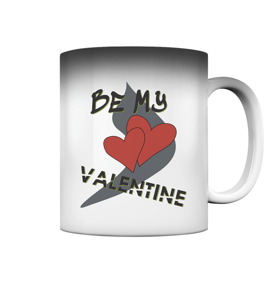 Be my Valentine, Valentinstag, 14. Februar - Magic Mug