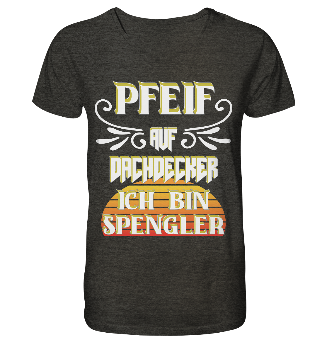 Spengler, Mach mal Pause, Pfeif auf Dachdecker - Mens Organic V-Neck Shirt