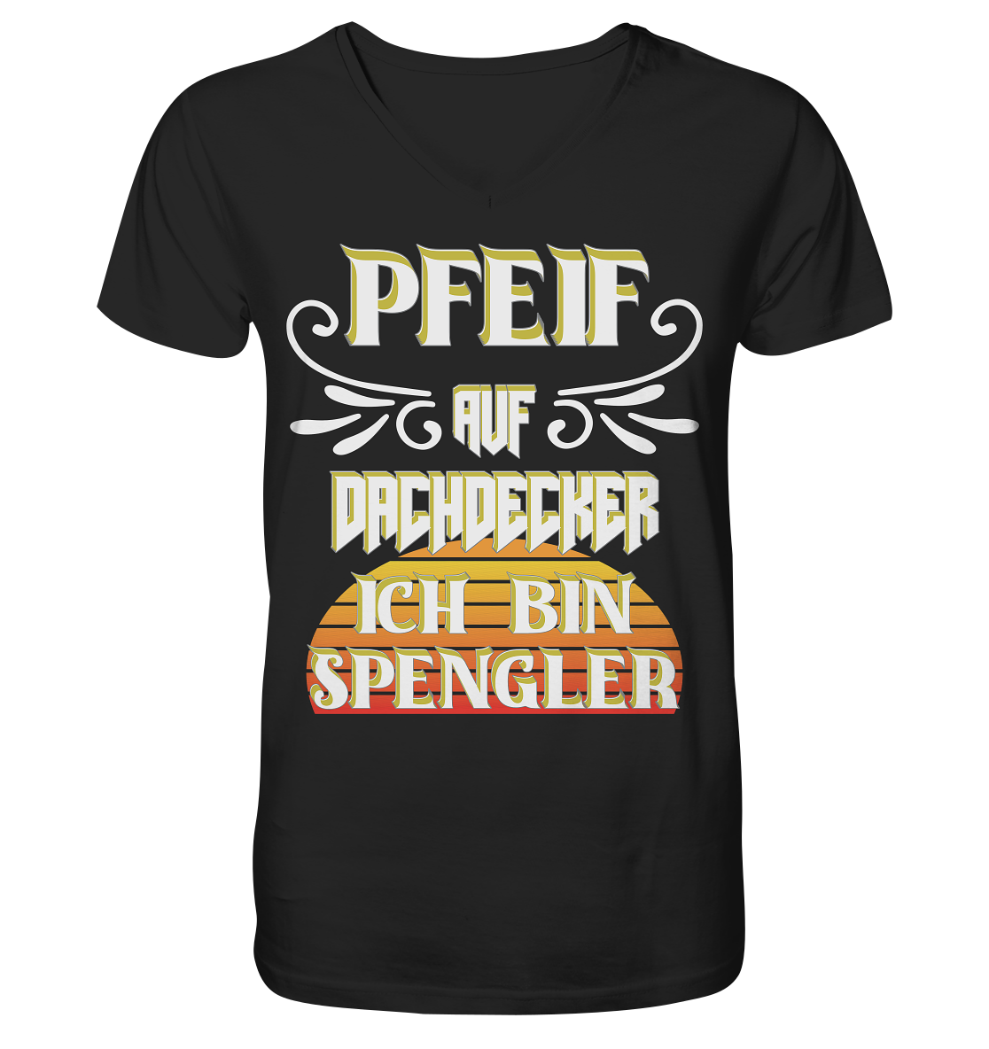 Spengler, Mach mal Pause, Pfeif auf Dachdecker - Mens Organic V-Neck Shirt