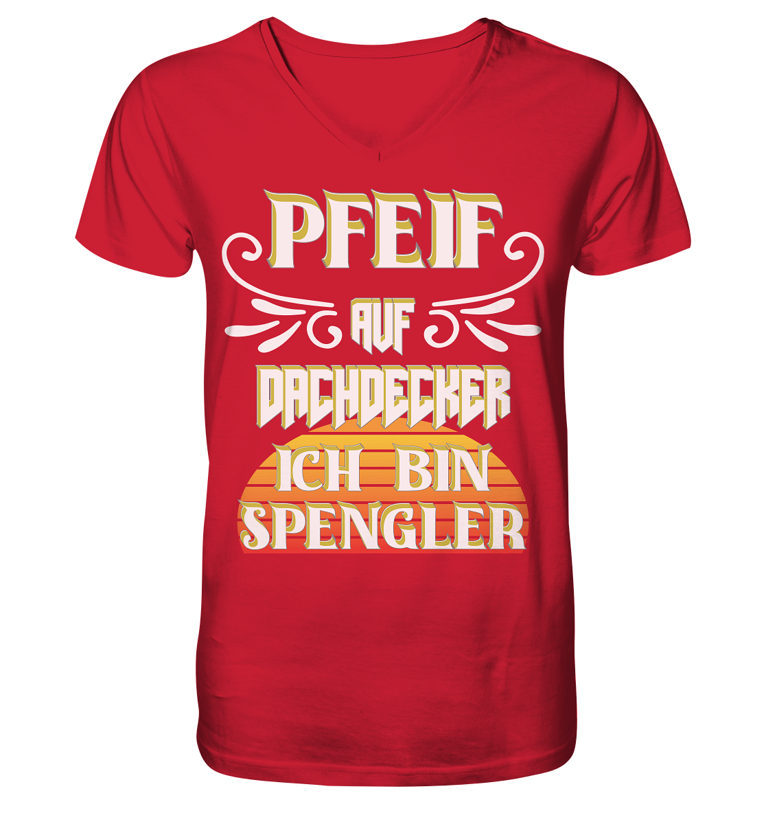 Spengler, Mach mal Pause, Pfeif auf Dachdecker - Mens Organic V-Neck Shirt