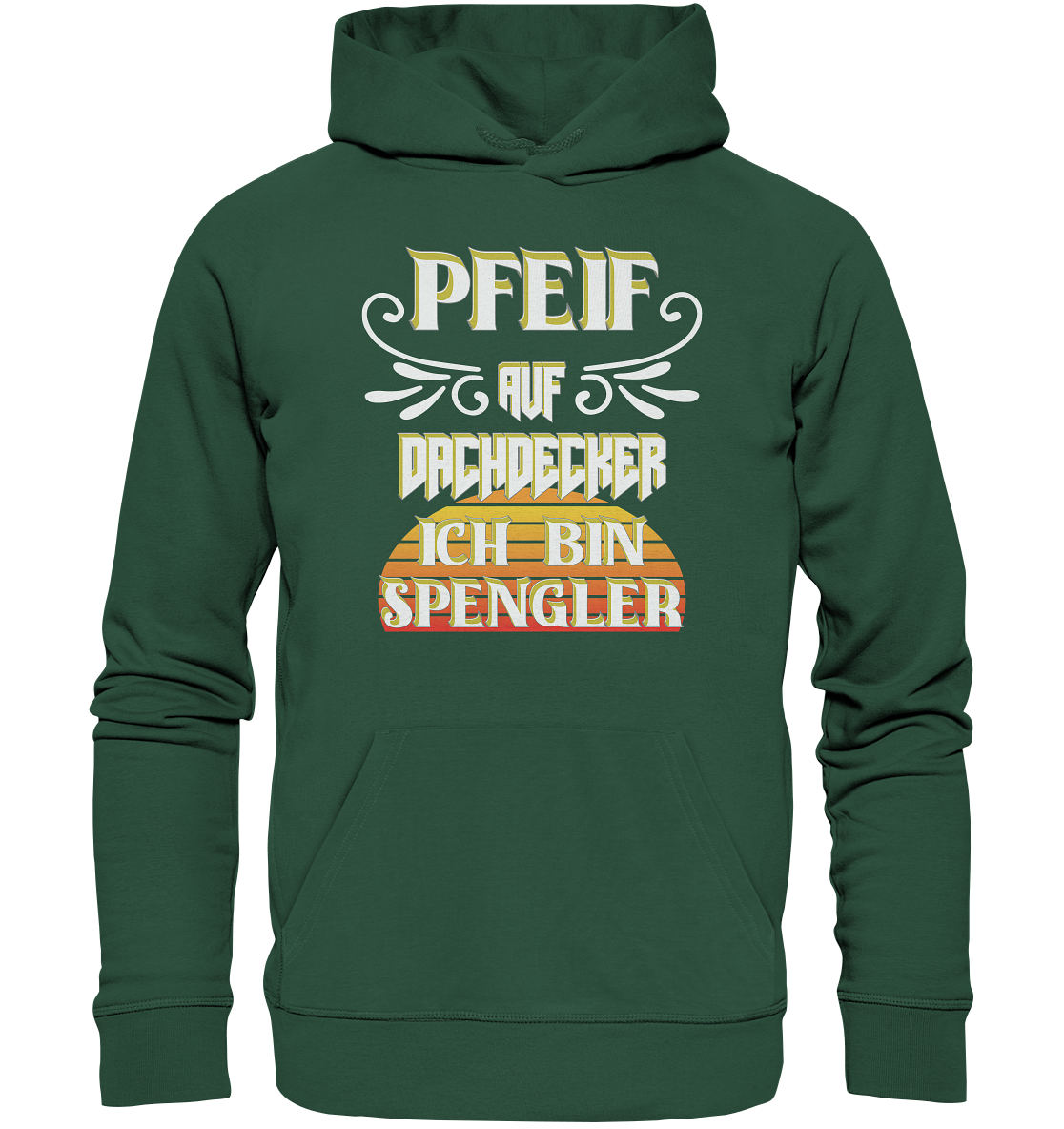 Spengler, Mach mal Pause, Pfeif auf Dachdecker - Organic Basic Hoodie