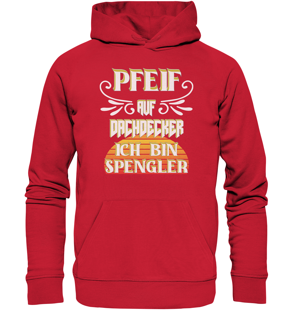 Spengler, Mach mal Pause, Pfeif auf Dachdecker - Organic Basic Hoodie