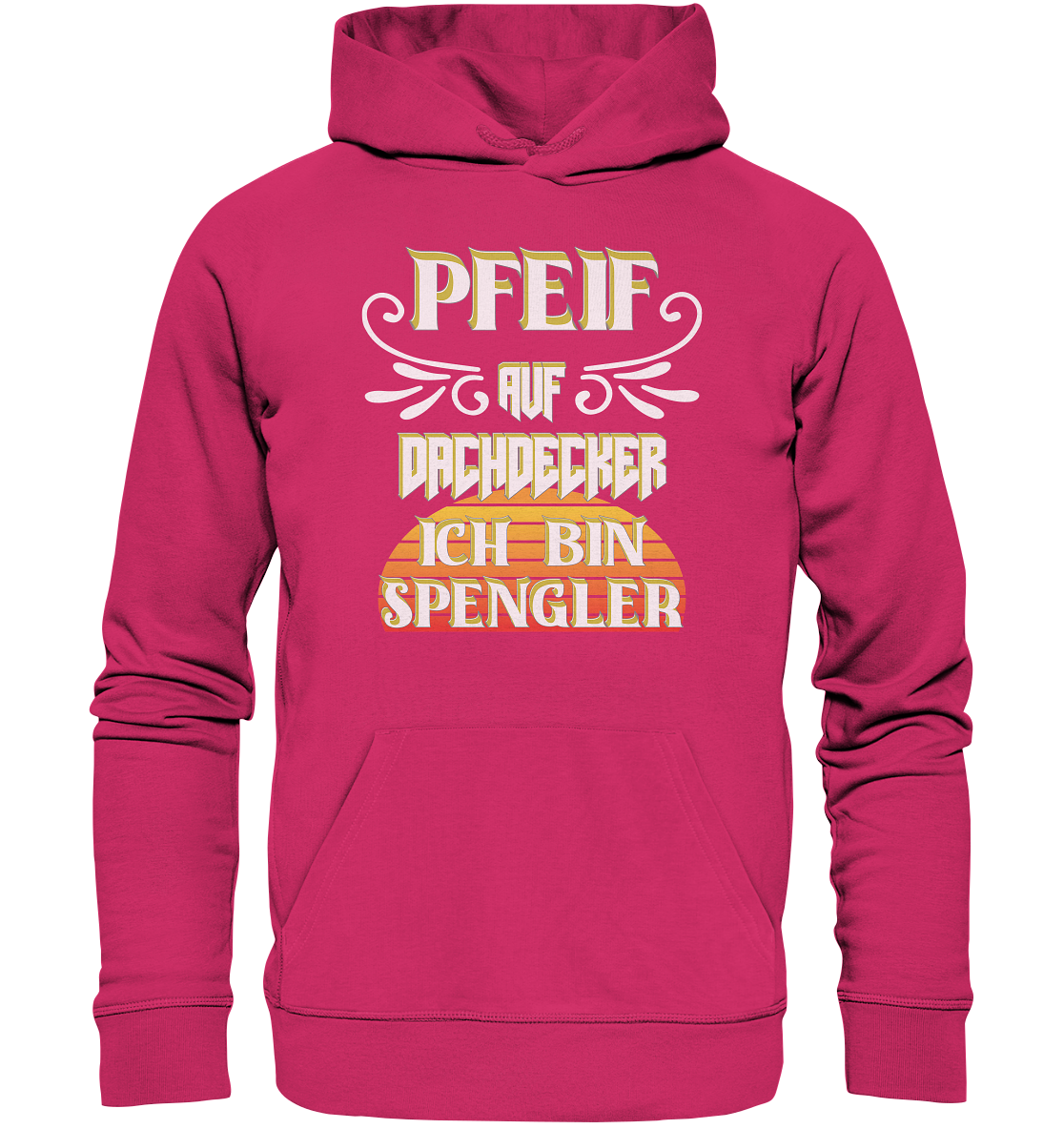 Spengler, Mach mal Pause, Pfeif auf Dachdecker - Organic Basic Hoodie