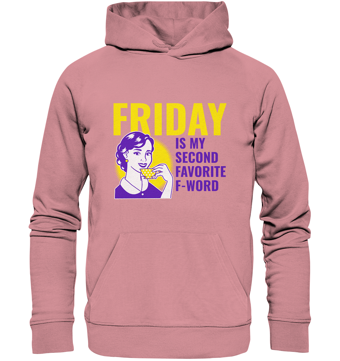 Friday- Second Favorite F-Word, streetwear, casual style - Organic Basic Hoodie