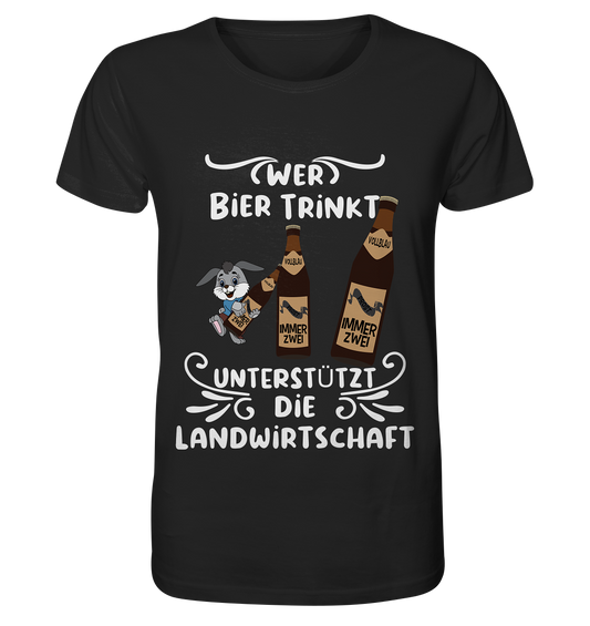 Wer Bier trinkt unterstützt die Landwirtschaft, Party- Shirt - Organic Basic Shirt