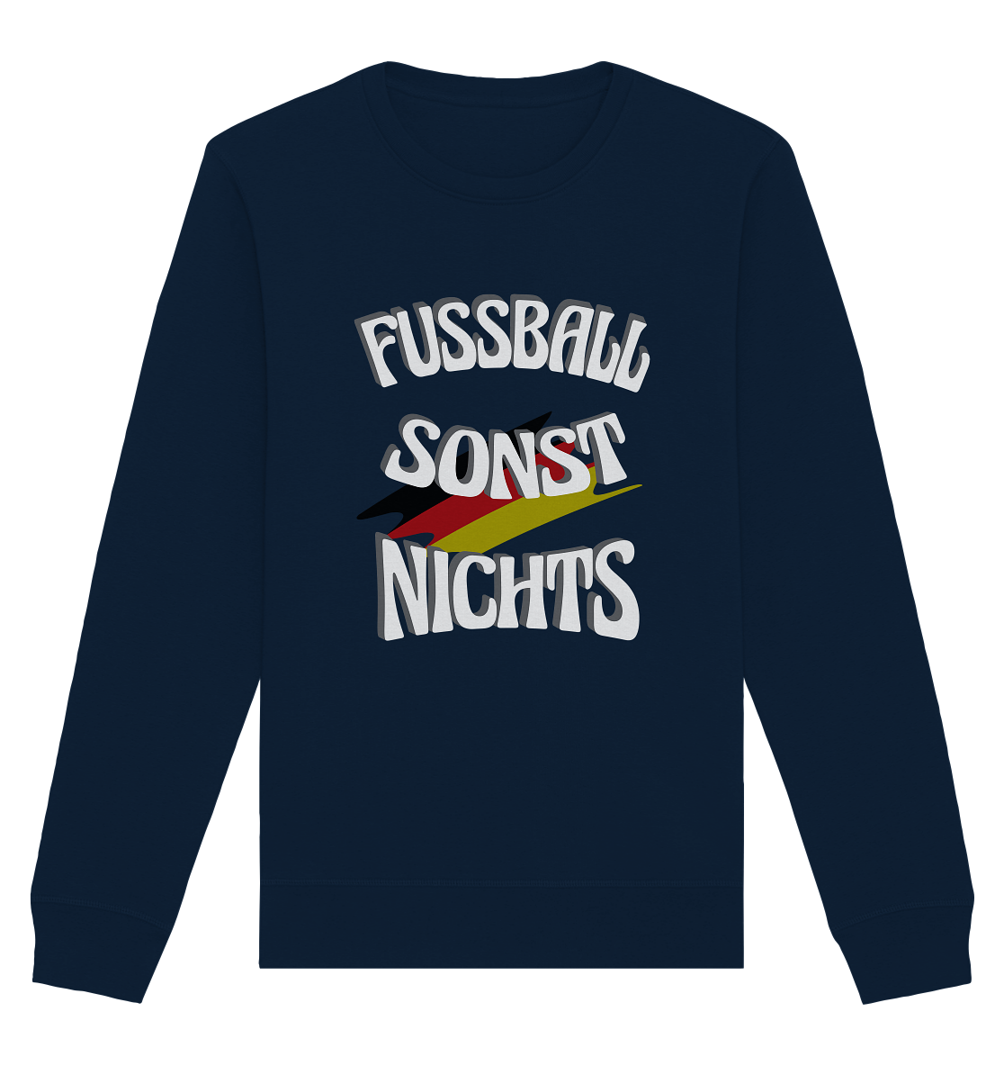 Fussball sonst Nichts, mit Leib und Seele Fan, Fußballfans - Organic Basic Unisex Sweatshirt