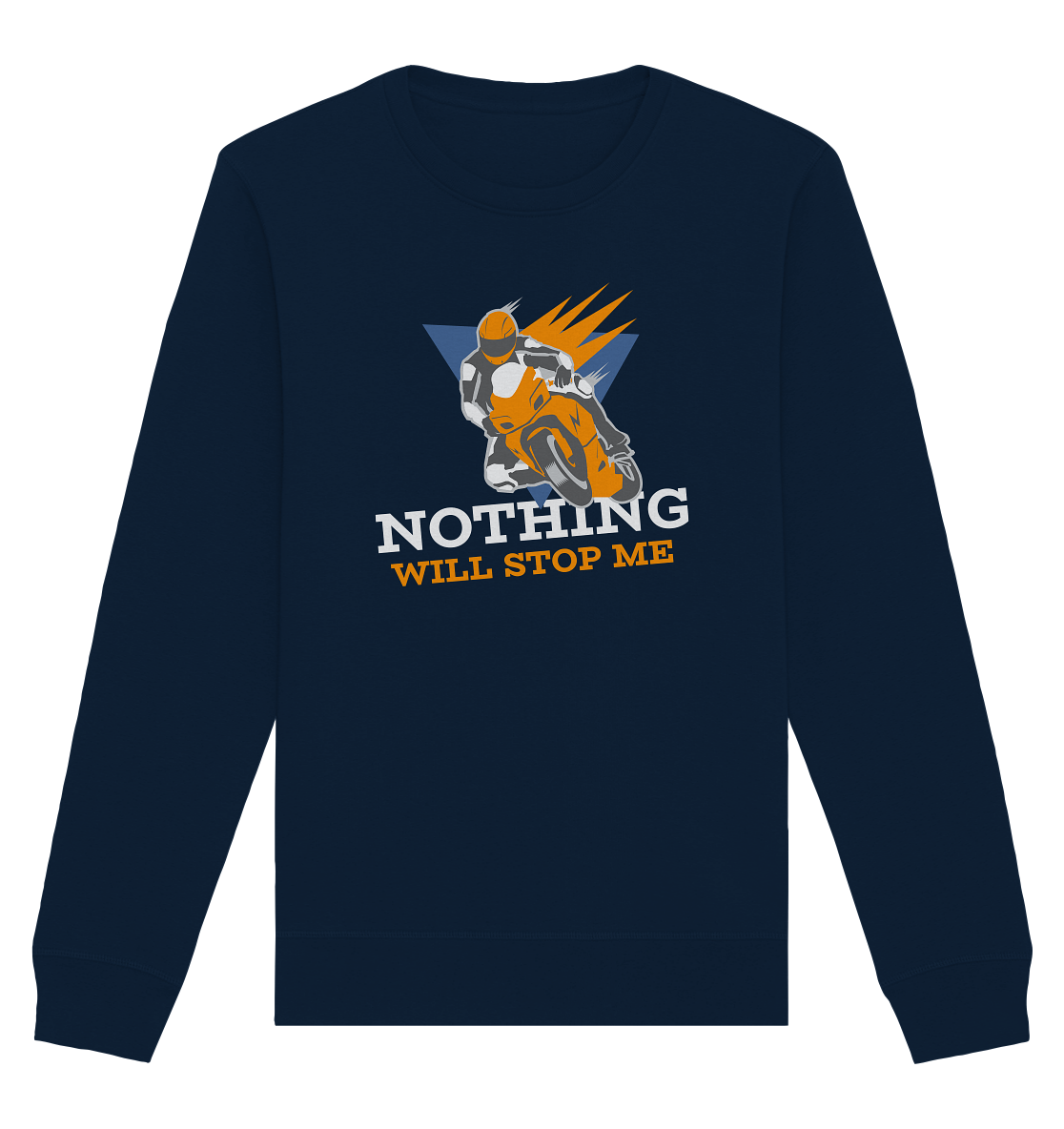 NOTHING WILL STOP ME- Nichts wird mich aufhalten, streetwear, casual design, Biker  - Organic Basic Unisex Sweatshirt