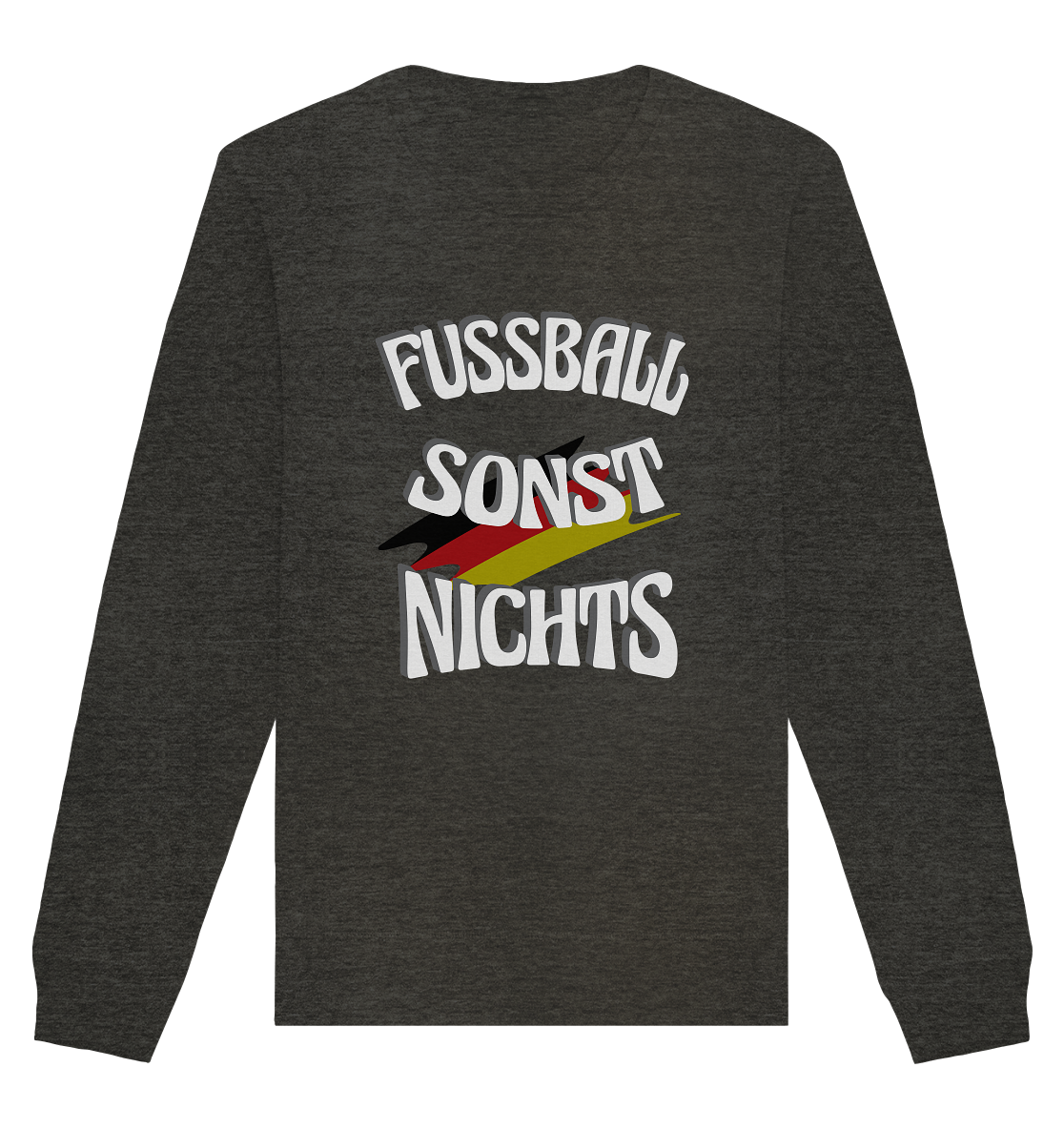 Fussball sonst Nichts, mit Leib und Seele Fan, Fußballfans - Organic Basic Unisex Sweatshirt