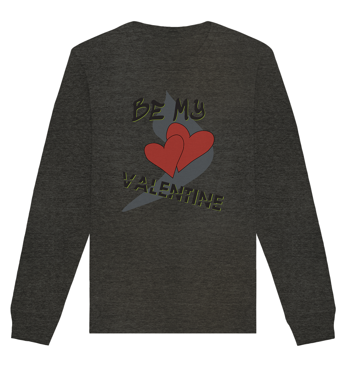 Be my Valentine, Valentinstag, 14. Februar - Organic Basic Unisex Sweatshirt