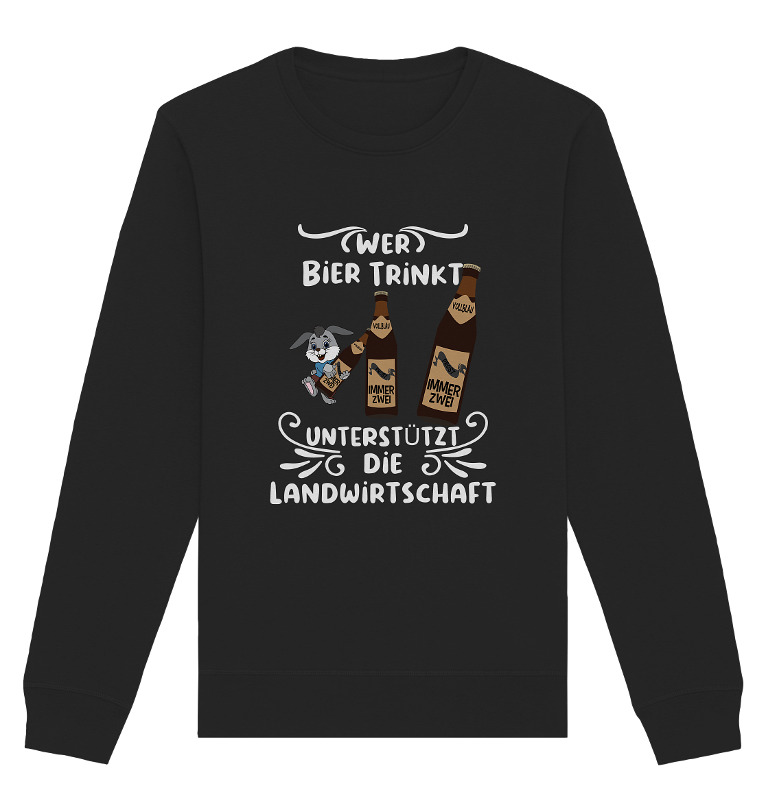 Wer Bier trinkt unterstützt die Landwirtschaft, Party- Shirt - Organic Basic Unisex Sweatshirt