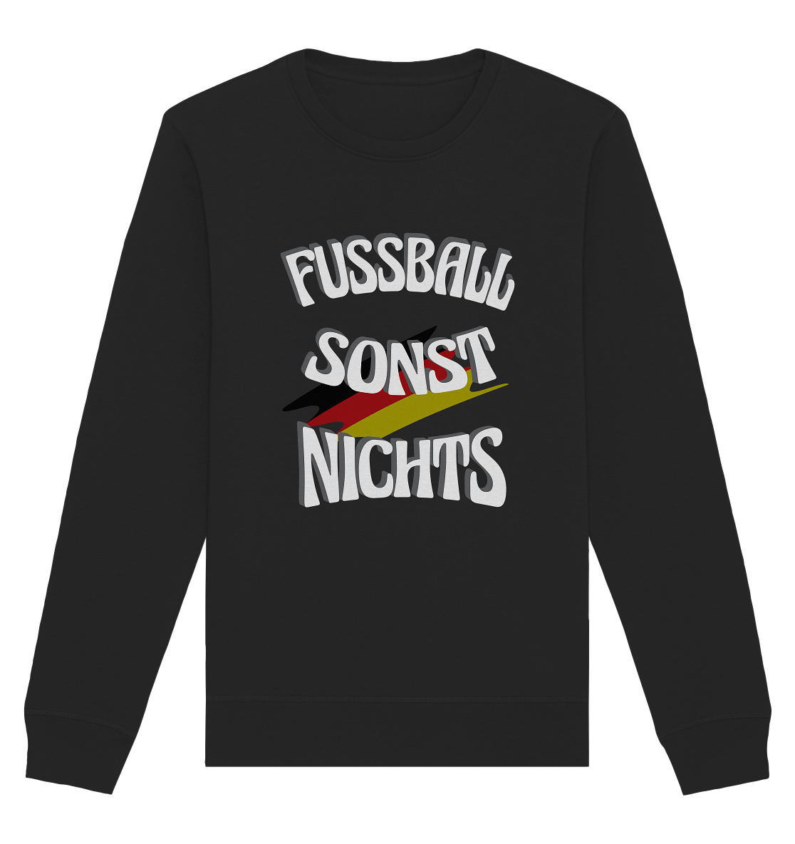 Fussball sonst Nichts, mit Leib und Seele Fan, Fußballfans - Organic Basic Unisex Sweatshirt