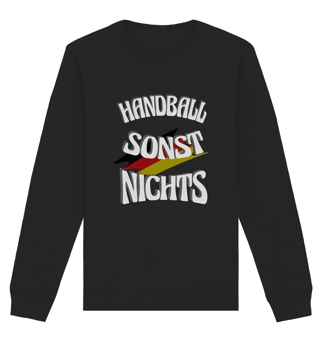 Handball sonst Nichts, mit Leib und Seele Fan, Handballfans  - Organic Basic Unisex Sweatshirt