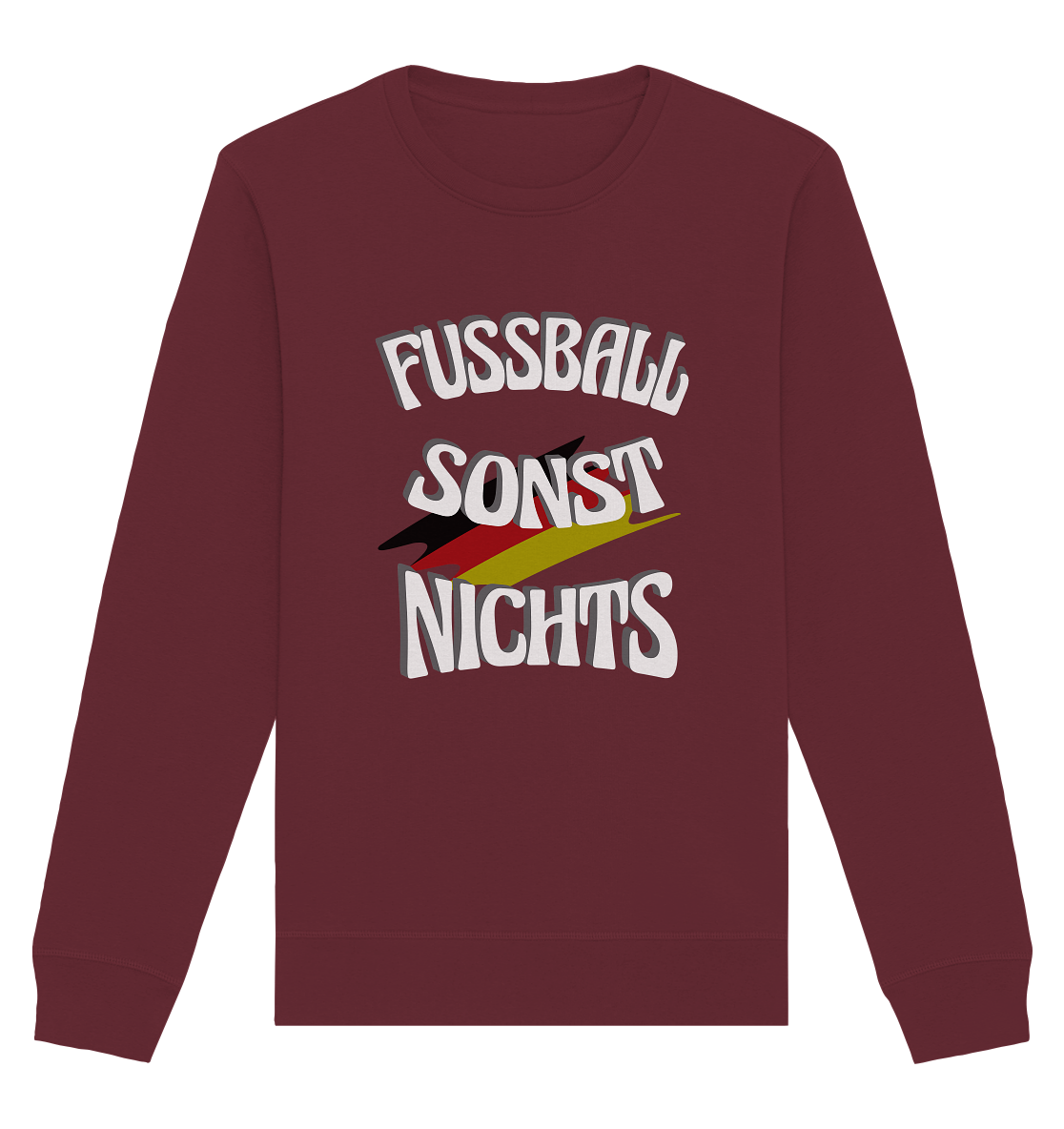 Fussball sonst Nichts, mit Leib und Seele Fan, Fußballfans - Organic Basic Unisex Sweatshirt