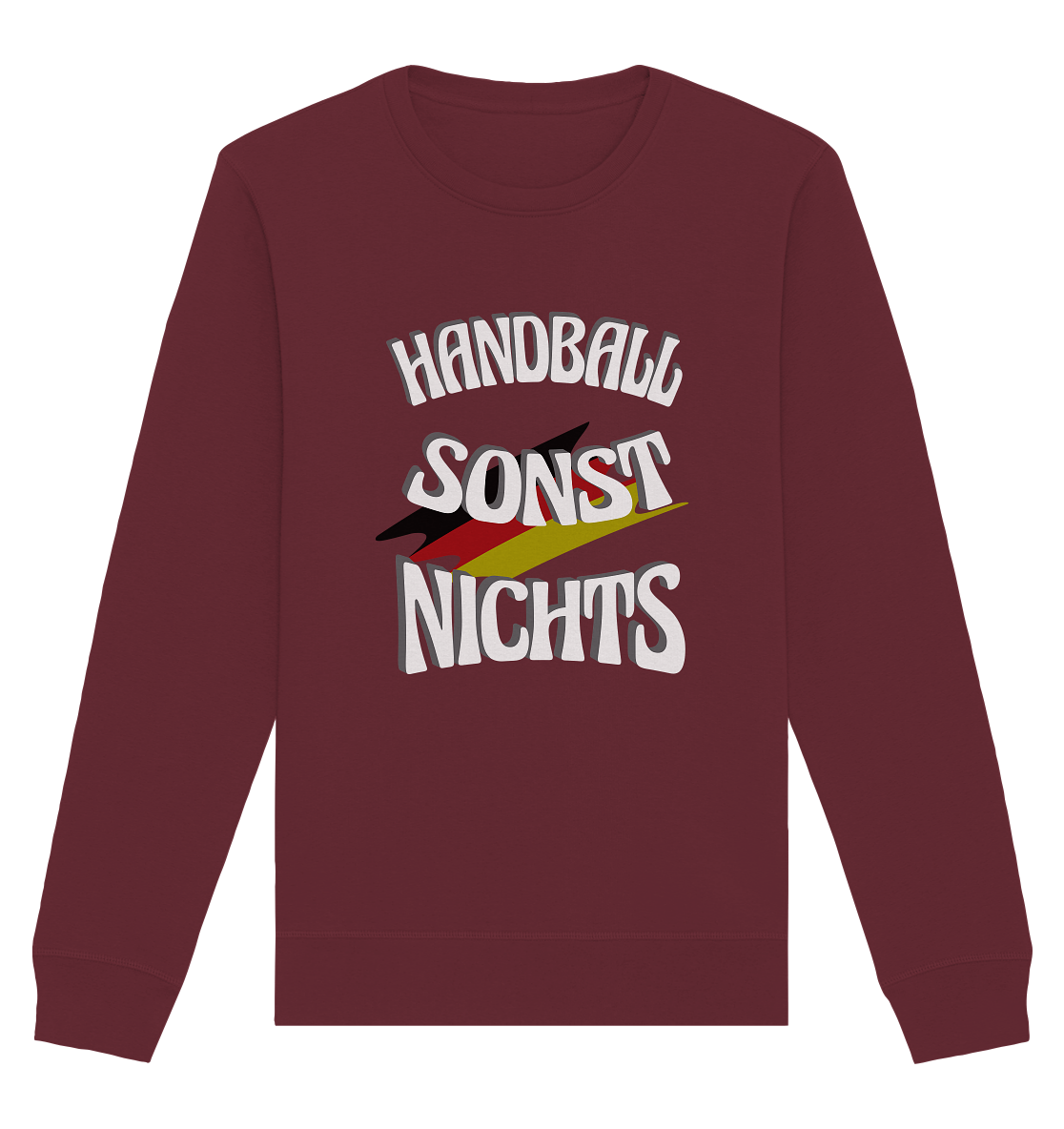 Handball sonst Nichts, mit Leib und Seele Fan, Handballfans  - Organic Basic Unisex Sweatshirt