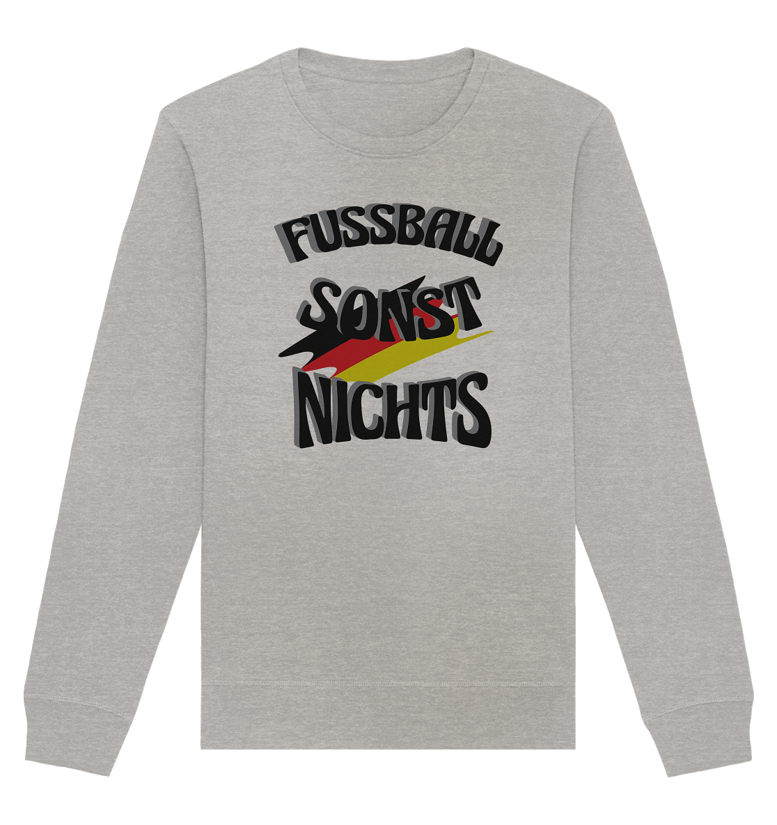 Fussball sonst nichts, Fanclub, Fussballvereine - Organic Basic Unisex Sweatshirt