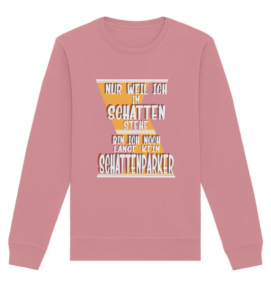 Schattenparker, mein Statement, Helles Design - Organic Basic Unisex Sweatshirt