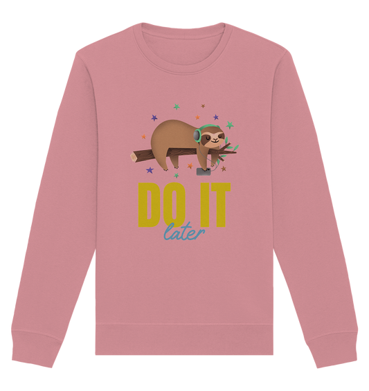 Unisex Sweatshirt- do it later- cooles Basic für jeden Look