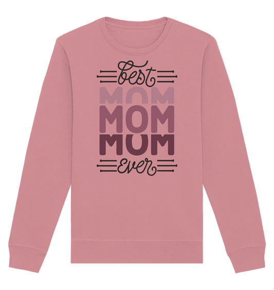 BEST MOM EVER - STREETWEAR FASHION -  - Organic Basic Unisex Sweatshirt