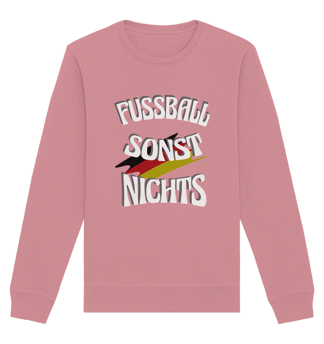 Fussball sonst Nichts, mit Leib und Seele Fan, Fußballfans - Organic Basic Unisex Sweatshirt