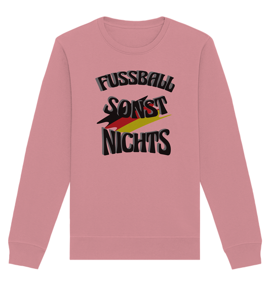 Fussball sonst nichts, Fanclub, Fussballvereine - Organic Basic Unisex Sweatshirt