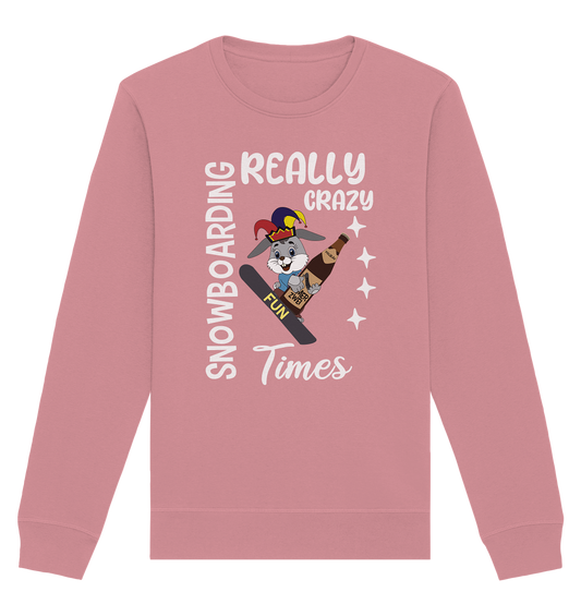 Snowboarding, Crazy Times, Snowboarder, Party - Organic Basic Unisex Sweatshirt