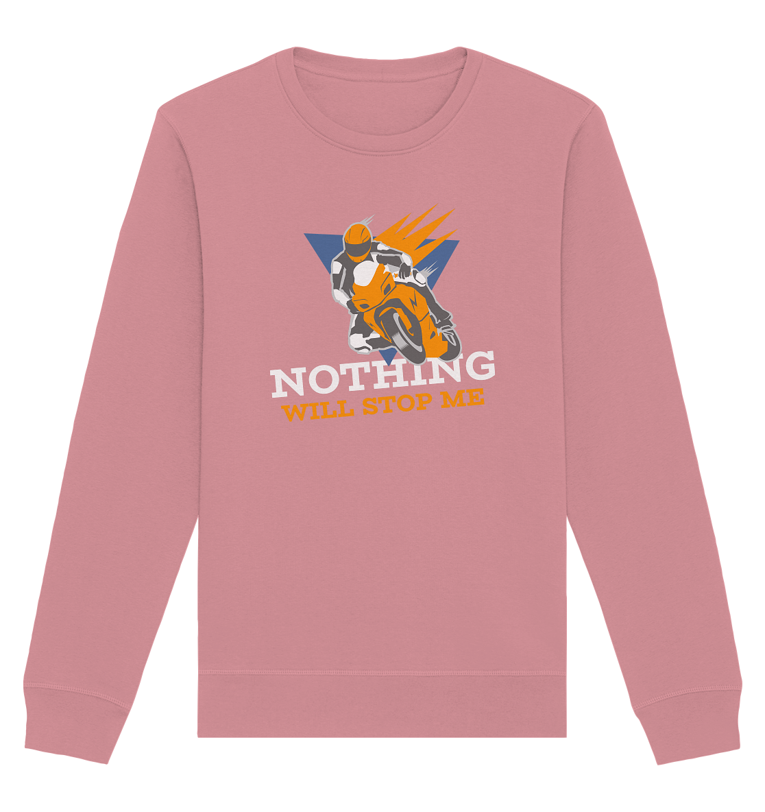 NOTHING WILL STOP ME- Nichts wird mich aufhalten, streetwear, casual design, Biker  - Organic Basic Unisex Sweatshirt