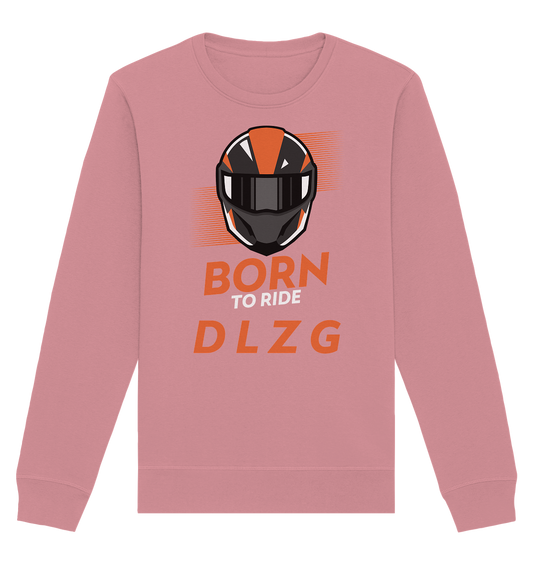 DLzG "Born to Ride" Fun Motiv- Unisex Sweatshirt